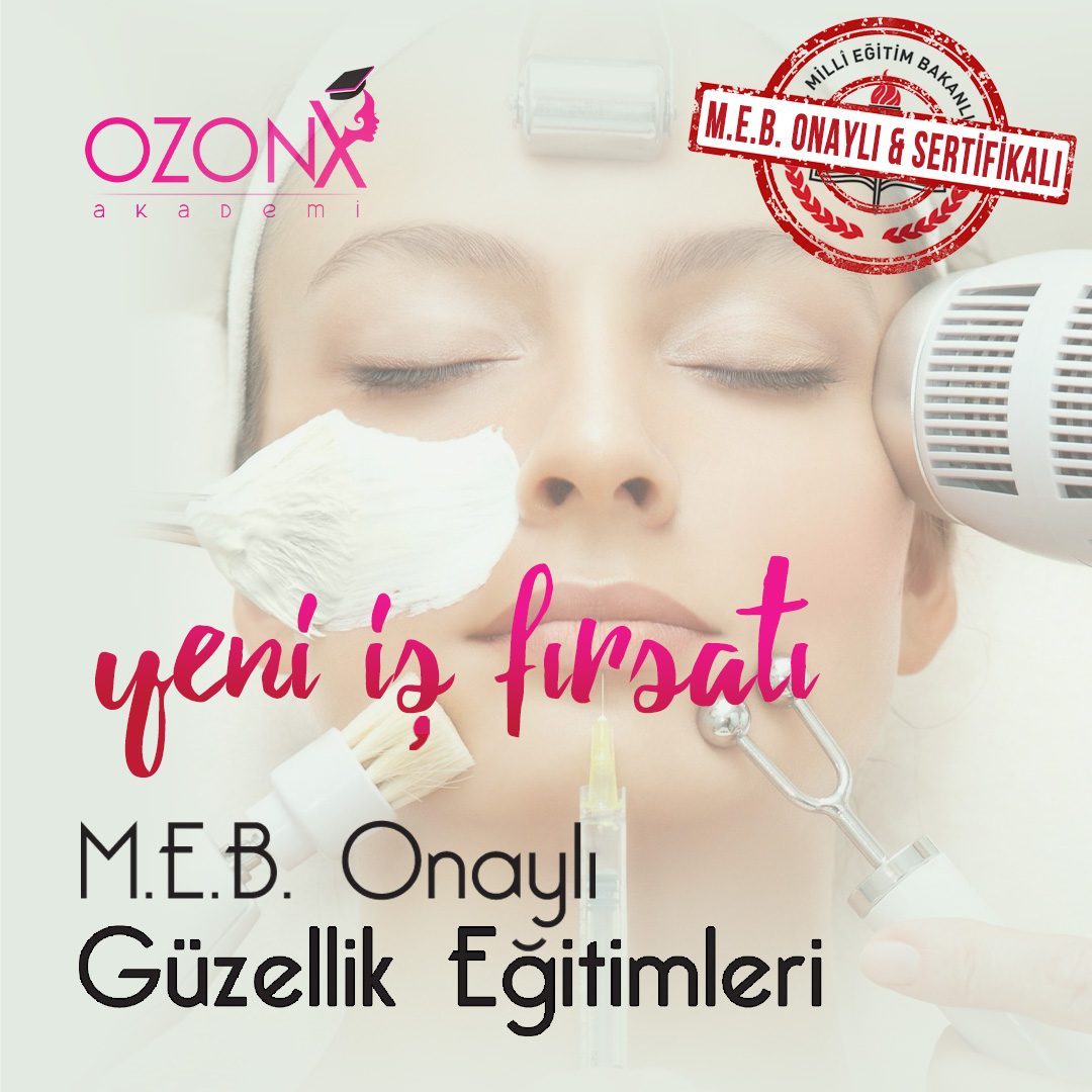 MEB Onaylı Güzellik Uzmanlığı Kursu | OZON X AKADEMİ