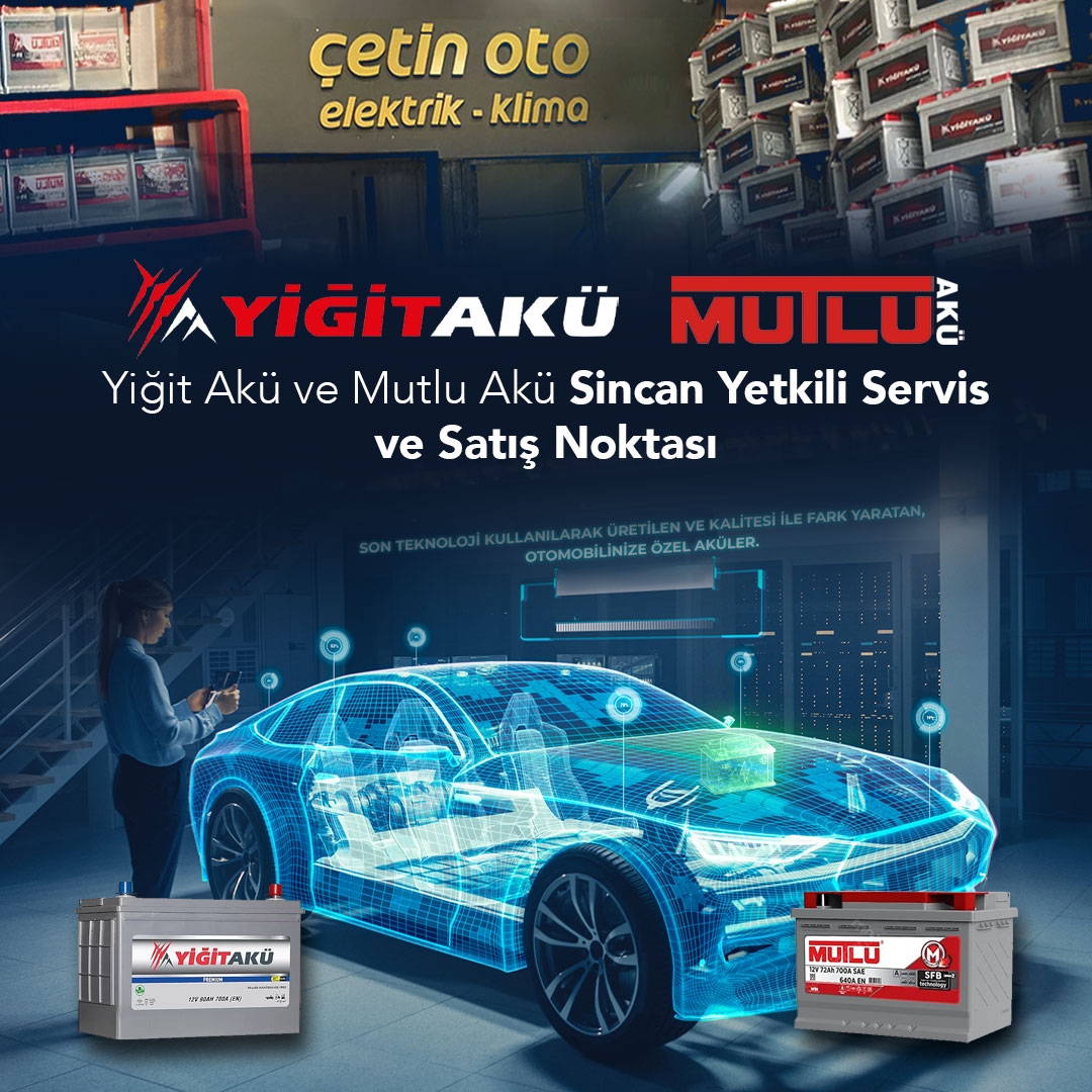 Çetin Oto Elektrik MUTLU Akü YİĞİT Akü, Yiğit Akü, Sincan Yetkili Servisi